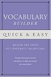 Quick & Easy Vocabulary Builder: Mastering the steps to a powerful vocabulary!