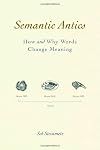 Semantic Antics: How and Why Words Change Meaning