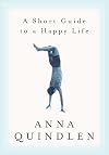 A Short Guide to a Happy Life