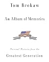 An Album of Memories: Personal Histories from the Greatest Generation
