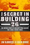 The Secret in Building 26: The Untold Story of America's Ultra War Against the U-boat Enigma Codes