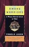 Among Warriors: A Woman Martial Artist in Tibet