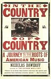 In the Country of Country: A Journey to the Roots of American Music