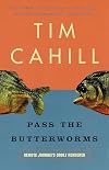 Pass the Butterworms: Remote Journeys Oddly Rendered