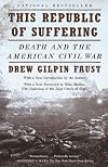 This Republic of Suffering: Death and the American Civil War