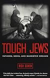 Tough Jews : Fathers, Sons, and Gangster Dreams