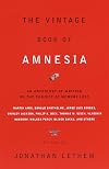 The Vintage Book of Amnesia: An Anthology of Writing on the Subject of Memory Loss