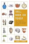 Sell, Keep, or Toss?: How to Downsize a Home, Settle an Estate, and Appraise Personal Property