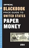 The Official Blackbook Price Guide to United States Paper Money 2011, 43rd Edition (Official Blackbook Price Guide to U.S. Paper Money)