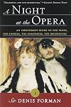 A Night at the Opera : An Irreverent Guide to the Plots, the Singers, the Composers, the Recordings