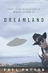 Dreamland: Travels inside the Secret World of Roswell and Area 51