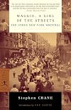Maggie, a Girl of the Streets and Other New York Writings [Modern Library Classics]
