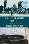 I Will Bear Witness: A Diary of the Nazi Years 1942-1945