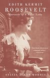 Edith Kermit Roosevelt: Portrait of a First Lady