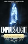 Empires of Light: Edison, Tesla, Westinghouse, and the Race to Electrify the World
