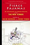 Fierce Pajamas: An Anthology of Humor Writing from The New Yorker