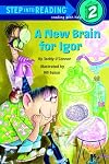 A New Brain for Igor (Step-Into-Reading, Step 2)