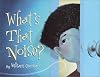 What's That Noise?