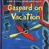 Gaspard on Vacation