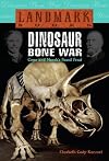 Dinosaur Bone War: Cope and Marsh's Fossil Feud (Landmark Books)