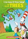 I Can Name 50 Trees Today! All About Trees (The Cat in the Hat's Learning Library)