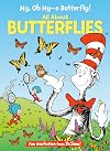 My, Oh My--A Butterfly! All About Butterflies (The Cat in the Hat's Learning Library)