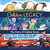 Golden Legacy: How Golden Books Won Children's Hearts, Changed Publishing Forever, and Became An American Icon Along the Way