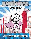 Babymouse, Our Hero