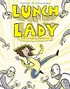 Lunch Lady and the Cyborg Substitute