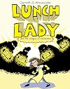 Lunch Lady and the League of Librarians