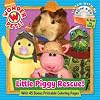 Little Piggy Rescue! (Wonder Pets!) (Book and CD)