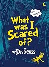 What Was I Scared Of?