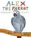 Alex the Parrot: No Ordinary Bird: A True Story