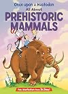 Once upon a Mastodon: All About Prehistoric Mammals (The Cat in the Hat's Learning Library)