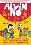 Alvin Ho: Allergic to Birthday Parties, Science Projects, and Other Man-made Catastrophes