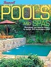 Pools and Spas: Everything You Need to Know to Design and Landscape a Pool