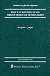 What if it Happened to You?: Violent Crimes and Victims' Rights (Oceana's Legal Almanac Series Law for the Layperson)
