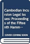 Cambodian Incursion Legal Issues: Proceedings of the Fifteenth Hammarskjold Forum