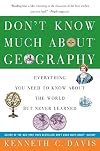 Don't Know Much About Geography: Everything You Need to Know About the World but Never Learned