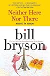 Neither Here nor There: Travels in Europe