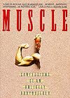 Muscle: Confessions of an Unlikely Bodybuilder