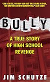 Bully: A True Story Of High School Revenge