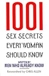 1001 Sex Secrets Every Woman Should Know