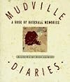 Mudville Diaries: A Book of Baseball Memories