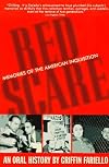 Red Scare: Memories of the American Inquisition : An Oral History