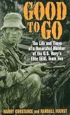 Good to Go: The Life And Times Of A Decorated Member Of The U.S. Navy's Elite SEAL Team Two