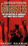 Gangbusters: The Destruction of America's Last Great Mafia Dynasty