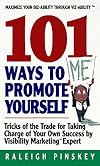 101 Ways to Promote Yourself: Tricks Of The Trade For Taking Charge Of Your Own Success