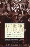 A Renaissance in Harlem: Lost Essays of the WPA, by Ralph Ellison, Dorothy West, and Other Voices of a Generation