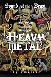 Sound of the Beast: The Complete Headbanging History of Heavy Metal